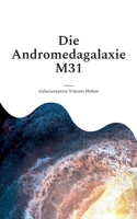 Die Andromedagalaxie M31: Die bisher umfangreichste Sternenkarte des Systems 3734706564 Book Cover