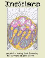 Insiders: An Adult Coloring Book Featuring the Artwork of Joan Worth 1719055610 Book Cover