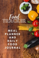 Food Tracker: Meal Planner and Daily Food Journal 1658300610 Book Cover
