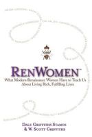 RenWomen: What Modern Renaissance Women Have to Teach Us About Living Rich, Fulfilling Lives 0997600519 Book Cover