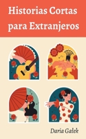 Historias Cortas para Extranjeros B0CFGDR7T1 Book Cover