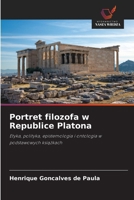 Portret filozofa w Republice Platona: Etyka, polityka, epistemologia i ontologia w podstawowych ksiazkach (Polish Edition) 6208783267 Book Cover