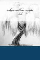 When Willow Weeps 1987523024 Book Cover