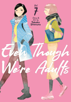 Even Though We're Adults Vol. 7 B0BZNNT8R6 Book Cover