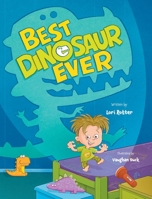 Best Dinosaur Ever: Funny children's book about a little boy's big imagination for wanting to be his own kind of dinosaur B0CFZDD4DW Book Cover