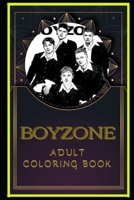 Boyzone Adult Coloring Book: Color Out Your Stress with Creative Designs B08NY15R5H Book Cover