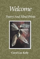 Welcome : Poetry and Mind Prints 1728366143 Book Cover