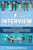 Interview: This book Includes Preparation and Questions and Answers. The Quick and Complete Guide for What To Do Before the Interview. The Most Common Questions and Winning Answering Techniques. B0892HTJNC Book Cover