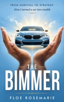 The Bimmer - From Survival to Strategy B0H23MX245 Book Cover