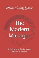 The Modern Manager: Building and Maintaining Effective Teams B0G5Q6T921 Book Cover