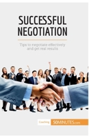 Successful Negotiation: Communicating effectively to reach the best solutions 2806284570 Book Cover