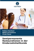 Semipermanente Restaurationen in der Kinderzahnheilkunde 6630226704 Book Cover
