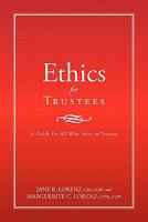 Ethics for Trustees: A Guide for All Who Serve as Trustee 1456767291 Book Cover
