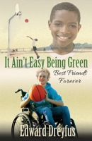 It Ain't Easy Being Green: best friends forever B09RM3YWXH Book Cover