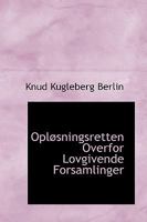 Opløsningsretten Overfor Lovgivende Forsamlinger 1103058614 Book Cover