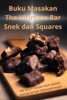 Buku Masakan The Ultimate Bar Snek dan Squares (Malay Edition) 1836871910 Book Cover