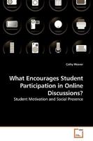 What Encourages Student Participation in Online Discussions?: Student Motivation and Social Presence 3639241851 Book Cover