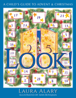 Look!: A Child‘s Guide to Advent and Christmas 1612618669 Book Cover