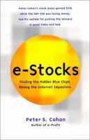 e-Stocks: Finding the Hidden Blue Chips Among the Internet Impostors 006662083X Book Cover