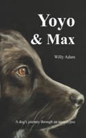 Yoyo & Max: A dog’s journey through an apocalypse B0DW98BJVB Book Cover