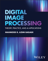 Digital Image Processing: Theory, Practice, and AI Applications 1394240449 Book Cover
