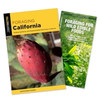 Foraging California Guidebook and Folding Pocket Guide Bundle: Finding, Identifying, and Preparing Edible Wild Foods in California 1493098276 Book Cover