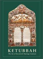 Ketubbah: The Art of the Jewish Marriage Contract 0847822931 Book Cover