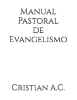 Manual Pastoral de Evangelismo (Manuais Pastorais) (Portuguese Edition) B0GXZWZGFH Book Cover