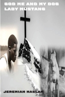 God Me and My Dog Lady Mustang B0F228NF52 Book Cover