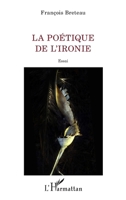 La poétique de l'ironie (La Philosophie En Commun) (French Edition) 2343152233 Book Cover