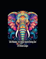 Wild Mandalas: An Animal-Inspired Coloring Book - 120 Intricate Designs B0CH2D7P8V Book Cover