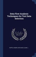 Data Flow Analysis Techniques for Test Data Selection 1376975874 Book Cover