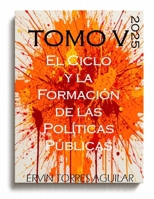 El Ciclo y la Formación de las Políticas Públicas: Modelos, Métodos y Herramientas (Spanish Edition) B0FGYBP577 Book Cover