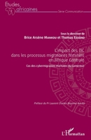 L'impact des TIC dans les processus migratoires féminins en Afrique Centrale: Cas des cybermigrantes maritales du Cameroun (Études Africaines) (French Edition) 2343080852 Book Cover