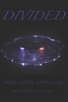 Divided: Book 1 of United Saga B0FD9119KR Book Cover