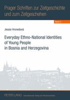 Everyday Ethno-National Identities of Young People in Bosnia and Herzegovina 3631632754 Book Cover