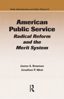 American Public Service: Radical Reform and the Merit System (Public Administration and Public Policy) 0849305349 Book Cover