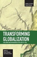 Transforming Globalization: Challenges and Opportunities in the Post 9/11 Era (Studies in Critical Social Sciences) 1608460444 Book Cover