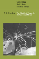 The Electrical Properties of Disordered Metals (Cambridge Solid State Science Series) 0521017513 Book Cover