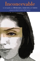 Inconcevable: vie de famille avec Dépression, Addiction, et Amour B0BT722P4Z Book Cover