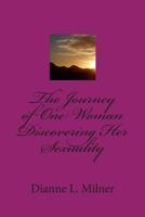 The Journey of One Woman Discovering Her Sexuality 1481149296 Book Cover