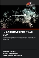IL LABORATORIO PSoC 5LP: Esercitazioni pratiche per i sistemi e le architetture embedded 6206222853 Book Cover
