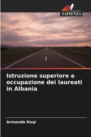 Istruzione superiore e occupazione dei laureati in Albania (Italian Edition) 620989240X Book Cover