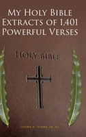 My Holy Bible Extracts of 1,401 Powerful Verses 1644680661 Book Cover