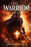 The warrior in us: rise, fight, over come B0GX2WN848 Book Cover