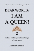Dear World: I am a Queen! 2 B0BJY9J5WJ Book Cover