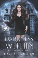 Darkness Within: Kat Sanders Book 2 B0FVVW6MNJ Book Cover