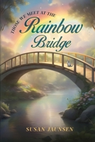 Those We Meet at the Rainbow Bridge B0GX2NC58R Book Cover