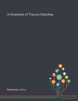 A grammar of Yauyos Quechua 3946234232 Book Cover