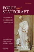 Force and Statecraft: Diplomatic Challenges of Our Time 0195031164 Book Cover